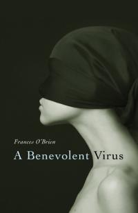 Benevolent Virus, A by Frances O'Brien