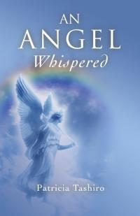 An Angel Whispered by Patricia Tashiro