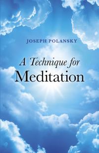 Technique for Meditation, A by Joseph Polansky