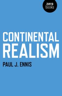 Continental Realism by Paul J. Ennis