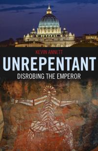 Unrepentant by Kevin Annett