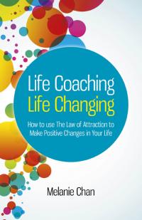 Life Coaching - Life Changing by Melanie Chan