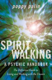 Spiritwalking by Poppy Palin