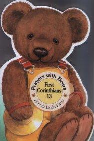 Prayers with Bears: First Corinthians 13 by Alan and Linda Parry
