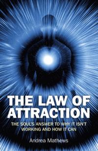 Law of Attraction, The by Andrea Mathews