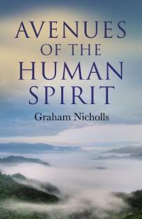 Avenues of the Human Spirit by Graham Nicholls
