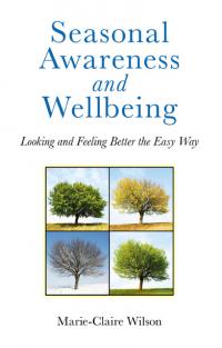 Seasonal Awareness and Wellbeing by Marie-Claire Wilson