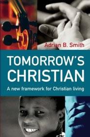 Tomorrow's Christian by Adrian B. Smith
