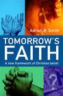 Tomorrow's Faith by Adrian B. Smith