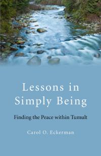 Lessons in Simply Being by Carol O. Eckerman