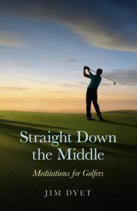 Straight Down the Middle by Jim Dyet