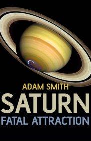 Saturn, Fatal Attraction by Adam Smith
