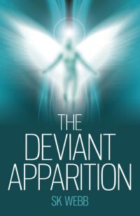 Deviant Apparition, The by SK Webb