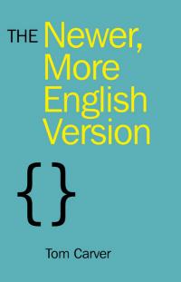 Newer, More English Version, The by Tom  Carver