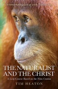 Naturalist and the Christ, The by Tim Heaton