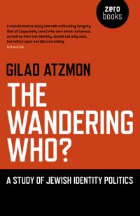 Wandering Who? The by Gilad Atzmon