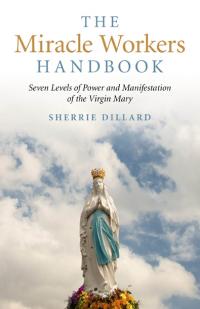Miracle Workers Handbook, The by Sherrie Dillard
