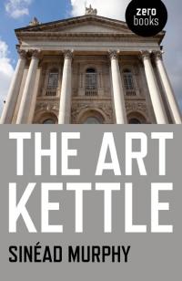 Art Kettle, The by Sinead Murphy
