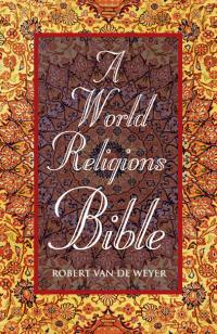 World Religions Bible, A by Robert Van de Weyer