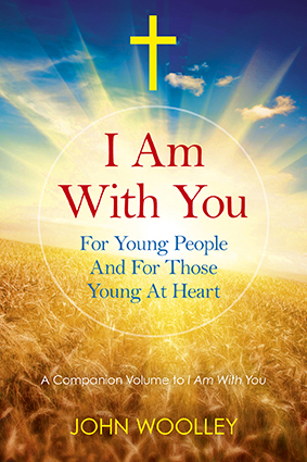 I Am With You; For Young People And For Those Young At Heart