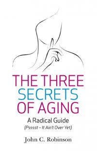 Three Secrets of Aging, The by John C. Robinson