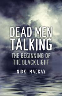 Dead Men Talking by Nikki Mackay