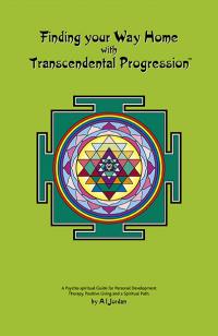 Finding your Way Home with Transcendental Progression by A.I. Jordan