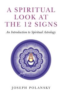 Spiritual Look at the 12 Signs, A by Joseph Polansky