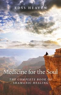 Medicine for the Soul by Ross Heaven