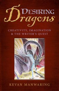 Desiring Dragons by Dr Kevan Manwaring