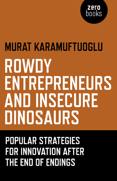 Rowdy Entrepreneurs and Insecure Dinosaurs