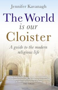 World Is Our Cloister, The by Jennifer Kavanagh