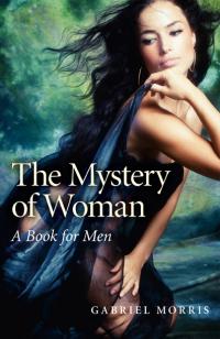 Mystery of Woman, The by Gabriel Morris