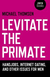 Levitate the Primate by Michael Thomsen