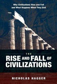 Rise and Fall of Civilizations, The by Nicholas Hagger