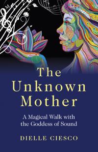 Unknown Mother, The by Dielle Ciesco
