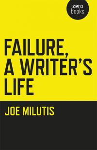 Failure, A Writer's Life  by Joe Milutis