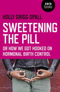 Sweetening the Pill by Holly Grigg-Spall