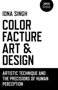 Color, Facture, Art and Design by Iona Singh