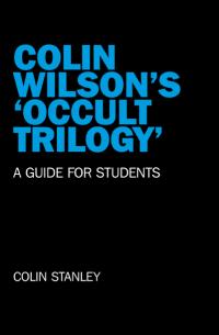 Colin Wilson's 'Occult Trilogy' by Colin Stanley
