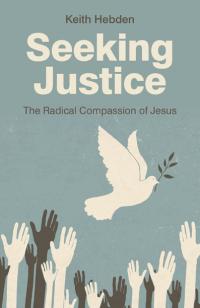 Seeking Justice by Keith Hebden, Revd Dr