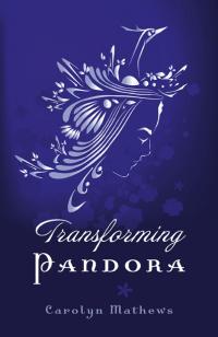 Transforming Pandora by Carolyn Mathews