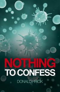 Nothing to Confess by Donald Hricik