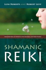 Shamanic Reiki by Robert Levy, Llyn Roberts