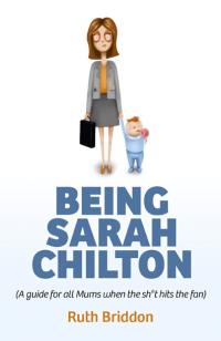Being Sarah Chilton by Ruth Briddon
