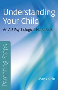 Parenting Steps - Understanding Your Child by Mavis Klein
