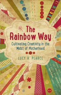 Rainbow Way, The by Lucy H. Pearce