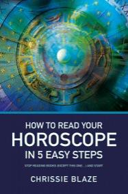 How to Read Your Horoscope in 5 Easy Steps by Chrissie Blaze