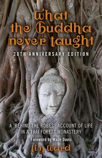 What the Buddha Never Taught: 20th Anniversary Edition