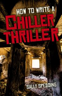 How To Write a Chiller Thriller by Sally Spedding